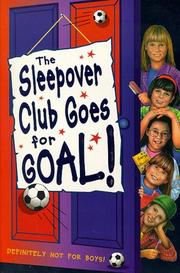 Cover of The Sleepover Club goes for goal! by Fiona Cummings