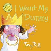 Front cover of I Want My Dummy (A Little Princess Story) by Tony Ross