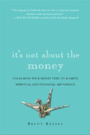 Cover of It's Not About the Money by Brent Kessel