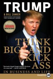Front cover of Think big and kick ass in business and life by Donald Trump
