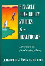 Front cover of Financial Feasibility Studies for Healthcare by Christopher J. Evans