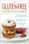 Front cover of The Gluten-Free Nutrition Guide by Tricia Thompson