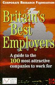 Front cover of Britain's Best Employers a Guide to the 100 Most Attractive Companies to Work for (Corporate Research Foundation) by Corporate Research Foundation UK