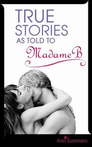 Front cover of True Stories as Told to Madame B (Madame B Vol 1) by "Ann Summers"