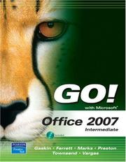 Front cover of GO! with Microsoft Office 2007, Intermediate (Go! Series) by Shelley Gaskin