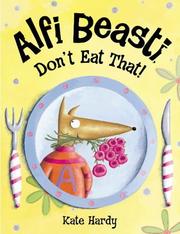 Front cover of Alfi Beasti, Don't Eat That! by Kate a Hardy