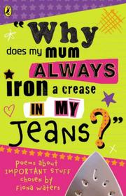 Front cover of Why Does My Mum Always Iron A Crease In My Jeans? by Fiona Waters