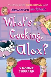 Cover of What's Cooking, Alex? (Alexandra The Great) by Yvonne Coppard