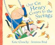 Front cover of Our Cat Henry Comes to the Swings by Kate Clanchy