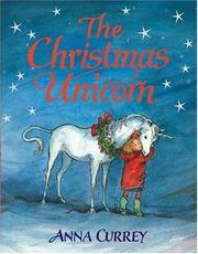 Front cover of The Christmas Unicorn by Anna Currey