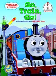 Cover of Go, train, go! by Reverend W. Awdry