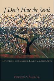 Front cover of I Don't Hate the South by Houston A. Baker