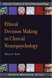 Cover of Ethical decision-making in clinical neuropsychology by Shane S. Bush