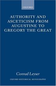 Front cover of Authority and Asceticism from Augustine to Gregory the Great (Oxford Historical Monographs) by Conrad Leyser