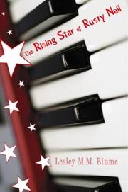 Cover of The Rising Star of Rusty Nail by Lesley M. M. Blume