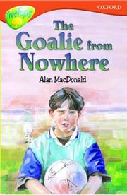 Front cover of The Goalie From Nowhere by Alan MacDonald