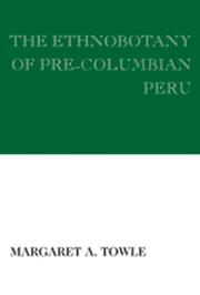 Front cover of The Ethnobotany of Pre-Columbian Peru by Margaret Towle