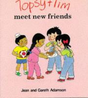 Front cover of Topsy and Tim's New Friends (Topsy & Tim) by Jean Adamson
