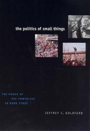 Front cover of The politics of small things by Jeffrey C. Goldfarb