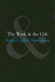 Front cover of The Work and the Gift by Scott Cutler Shershow