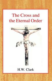 Front cover of The Cross and the Eternal Order by Henry William Clark