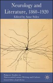 Front cover of Neurology and Literature, 1860-1920 (Palgrave Studies in Nineteenth-Century Writing and Culture) by Anne Stiles