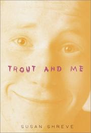 Front cover of Trout and me by Susan Shreve