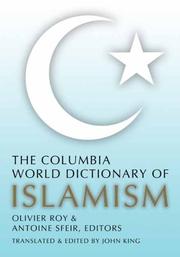 Front cover of The Columbia world dictionary of Islamism by Olivier Roy