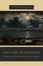 Front cover of The Uses of Paradox by Matthew Bagger
