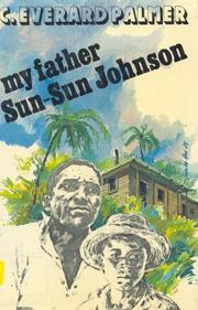Front cover of My father, Sun-Sun Johnson by C. Everard Palmer