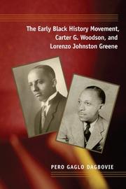 Front cover of The Early Black History Movement, Carter G. Woodson, and Lorenzo Johnston Greene (New Black Studies Series) by Pero Dagbovie