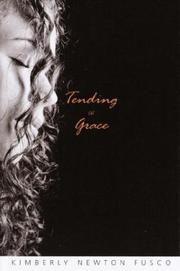 Front cover of Tending to Grace by Kimberly Newton Fusco