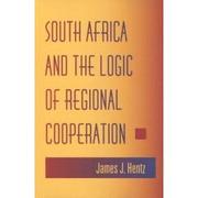 Cover of South Africa and the logic of regional cooperation by James J. Hentz