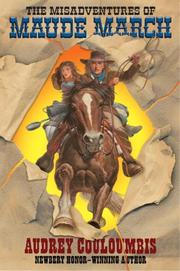 Cover of The misadventures of Maude Marche, or, Trouble rides a fast horse by Audrey Couloumbis