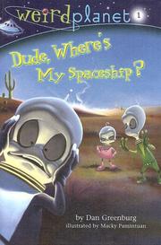 Front cover of Dude, where's my spaceship? by Dan Greenburg