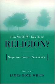 Front cover of How Should We Talk About Religion? by James Boyd White