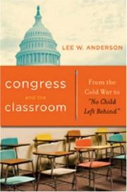 Front cover of Congress and the Classroom by Lee W. Anderson