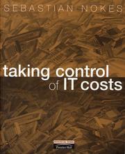 Front cover of Taking Control of IT Costs by Sebastian Nokes