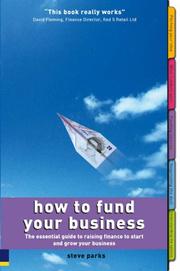 Front cover of How to Fund Your Business by Steve Parks