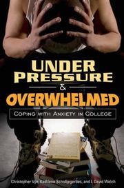 Cover of Under pressure and overwhelmed by Christopher Vye
