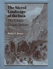 Cover of The sacred landscape of the Inca by Brian S. Bauer