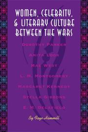 Front cover of Women, celebrity, and literary culture between the wars by Faye Hammill