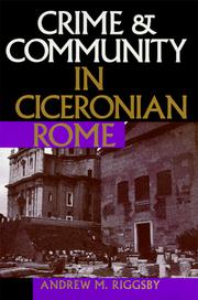 Front cover of Crime and community in Ciceronian Rome by Andrew M. Riggsby