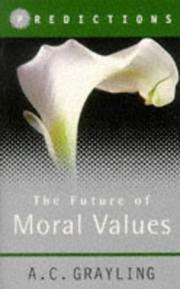 Front cover of The Future of Moral Values by A. C. Grayling