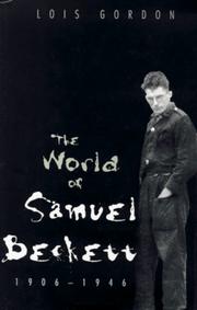 Front cover of The world of Samuel Beckett, 1906-1946 by Lois Gordon