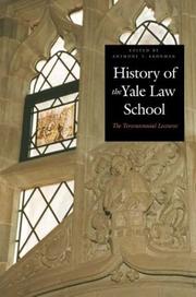 Front cover of History of the Yale Law School by Anthony T. Kronman