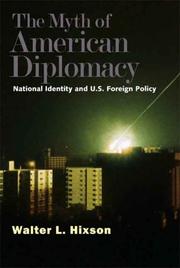 Front cover of The Myth of American Diplomacy by Walter L. Hixson