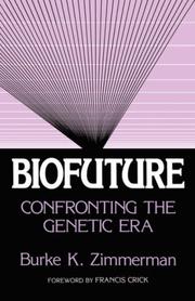 Front cover of Biofuture, confronting the genetic era by Burke K. Zimmerman