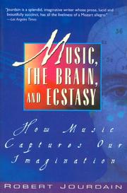Front cover of Music, The Brain, And Ecstasy by Robert Jourdain