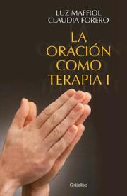 Front cover of La oración como terapia I by Luz C. Maffiol A.